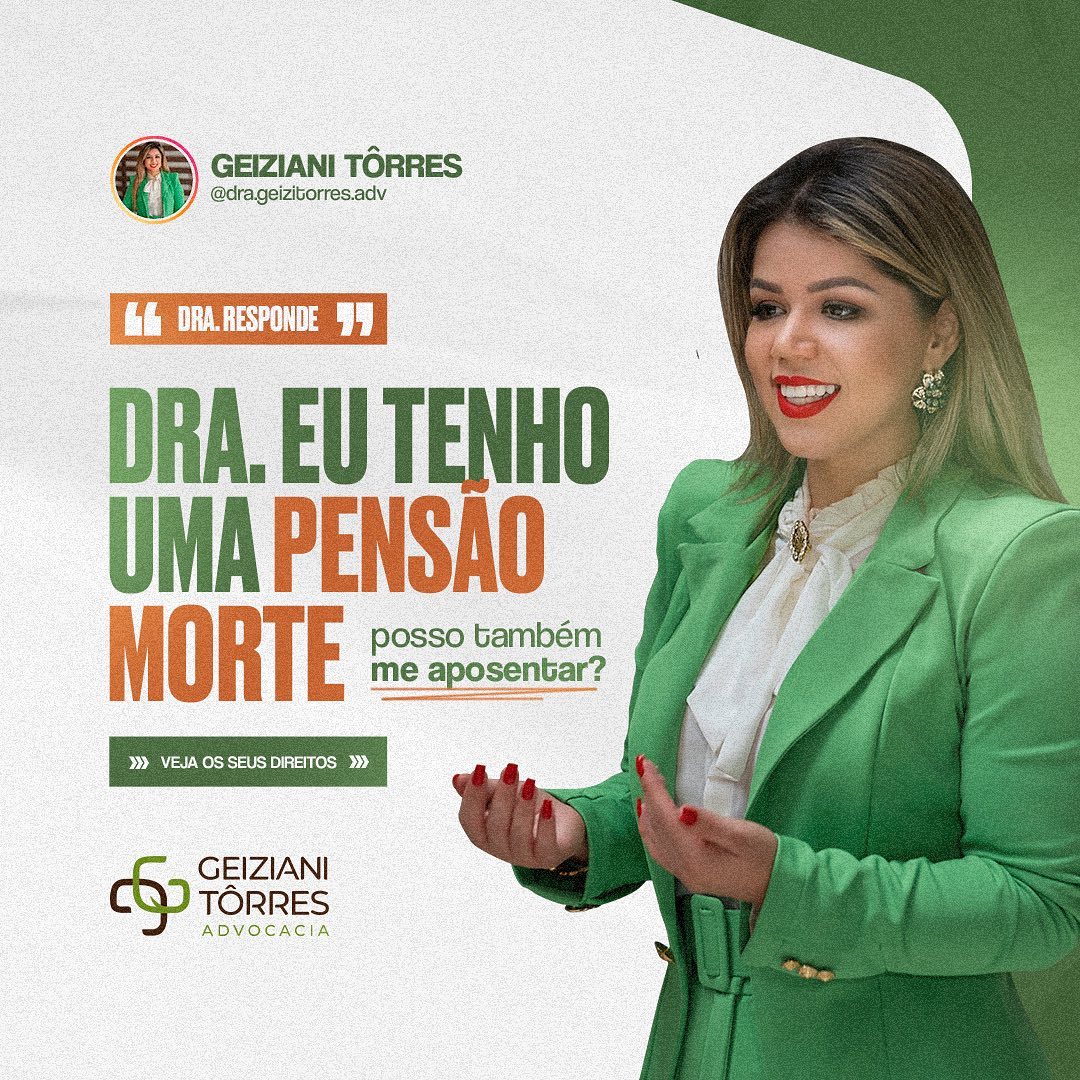 Recebo pensão morte, posso também receber uma aposentadoria?